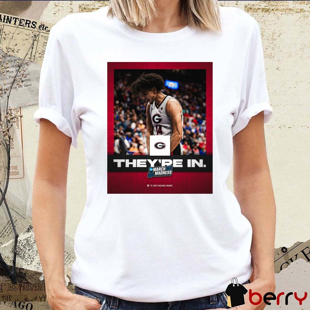 Georgia Bulldogs men’s basketball They’re In 2025 SEC March Madness It Just means More Poster t-shirt