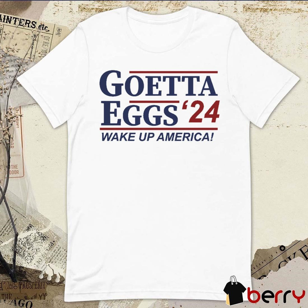 Goetta Eggs ’24 Wake Up America t-shirt