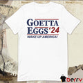 Goetta Eggs ’24 Wake Up America t-shirt