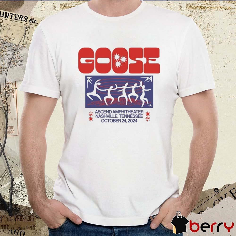 Goose On Oct 24 2024 Ascend Amphitheater In Nashville TN t-shirt