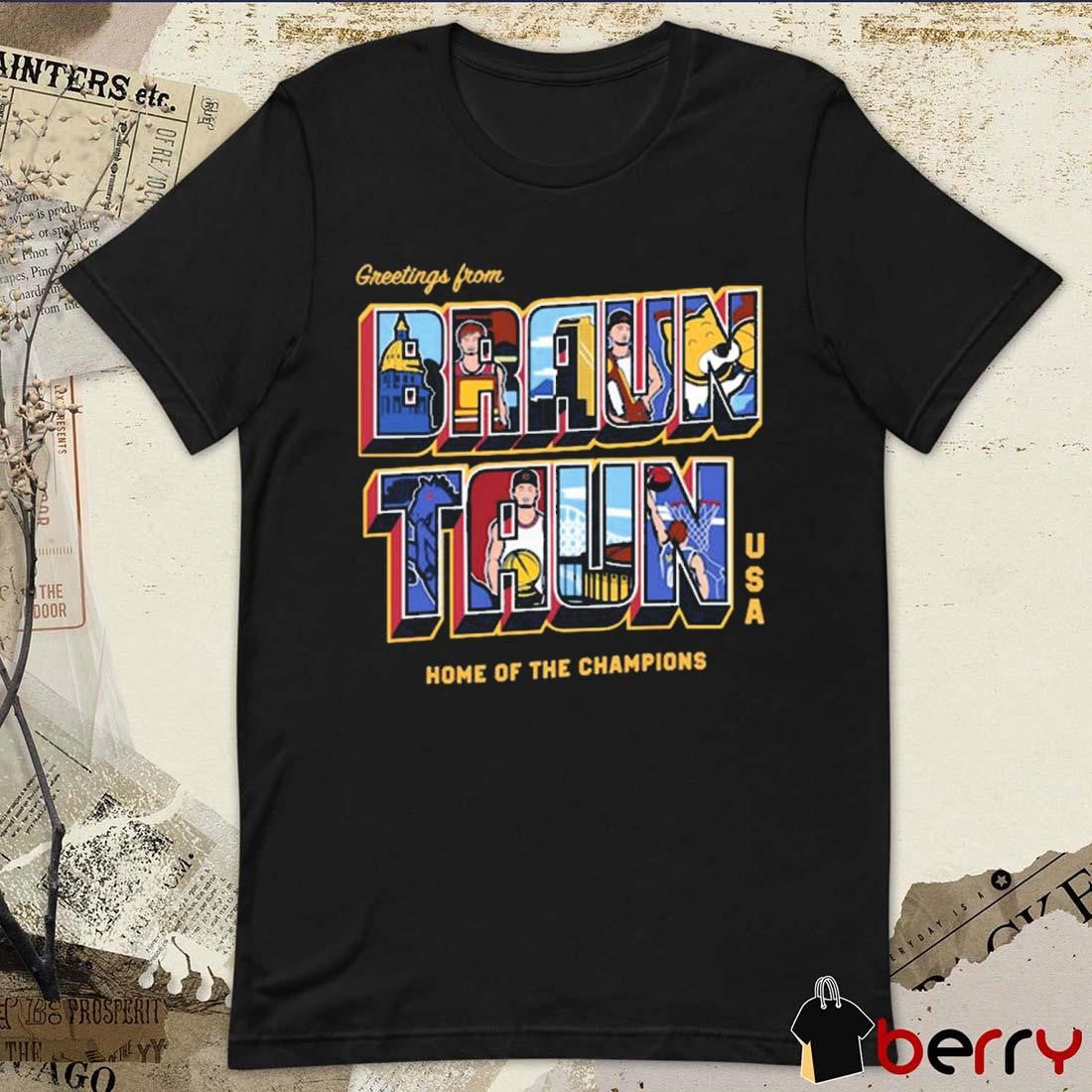 Greetings From Braun Taun Home Of The Champions USA t-shirt