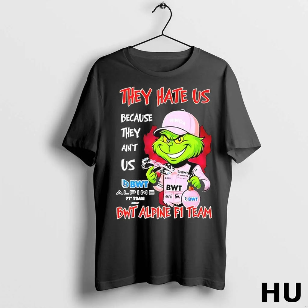 Official Grinch They Hate Us Because They Aint Us Bwt Alpine F1 Team