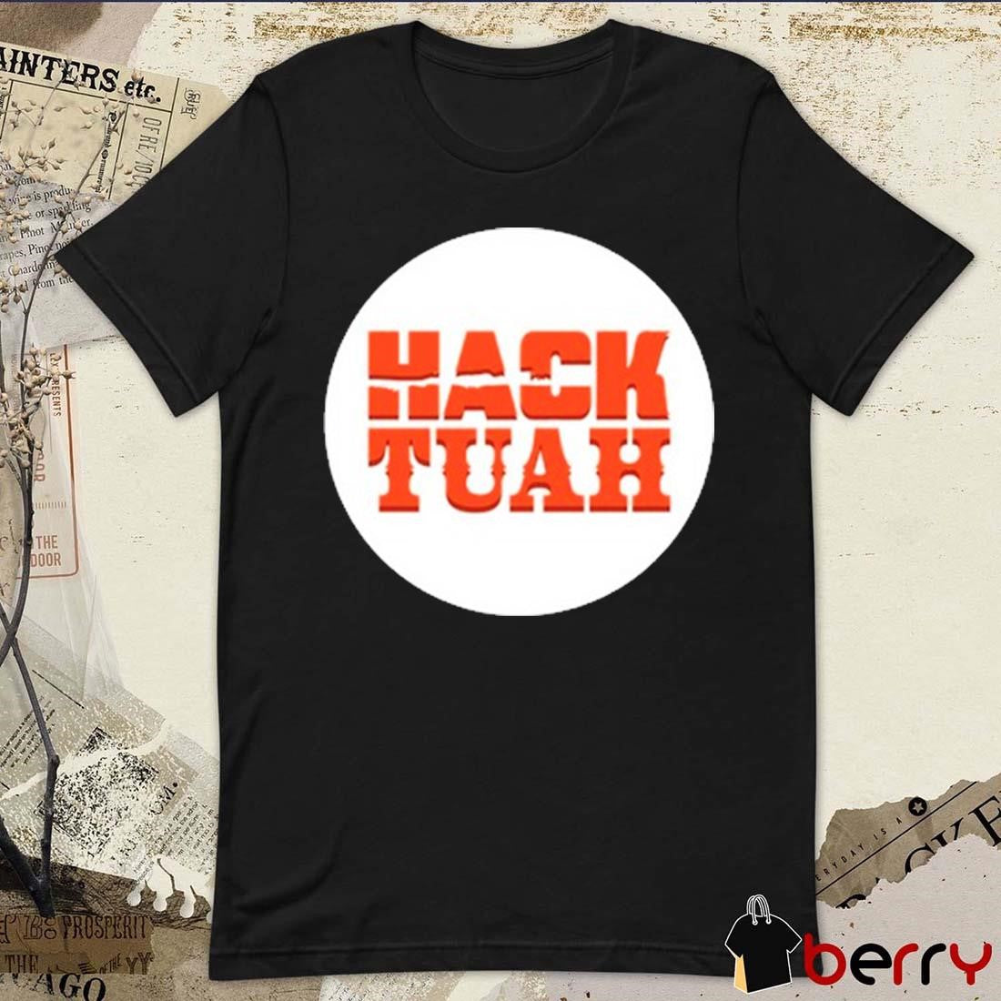 Hack The Movies Hack Tuah t-shirt