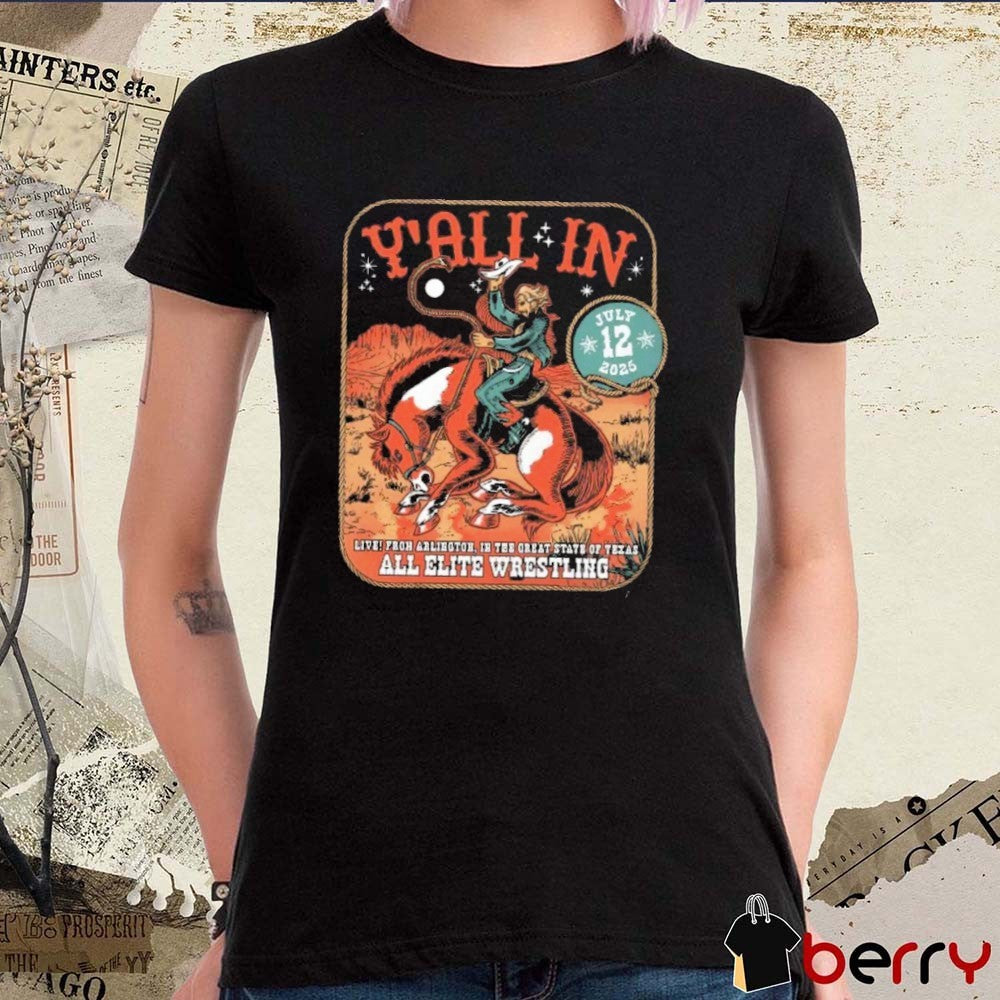 Hangman Adam Page Y’all In Live Proh Arlibotoh In The Great State Of Texas AEW July 12 2025 t-shirt