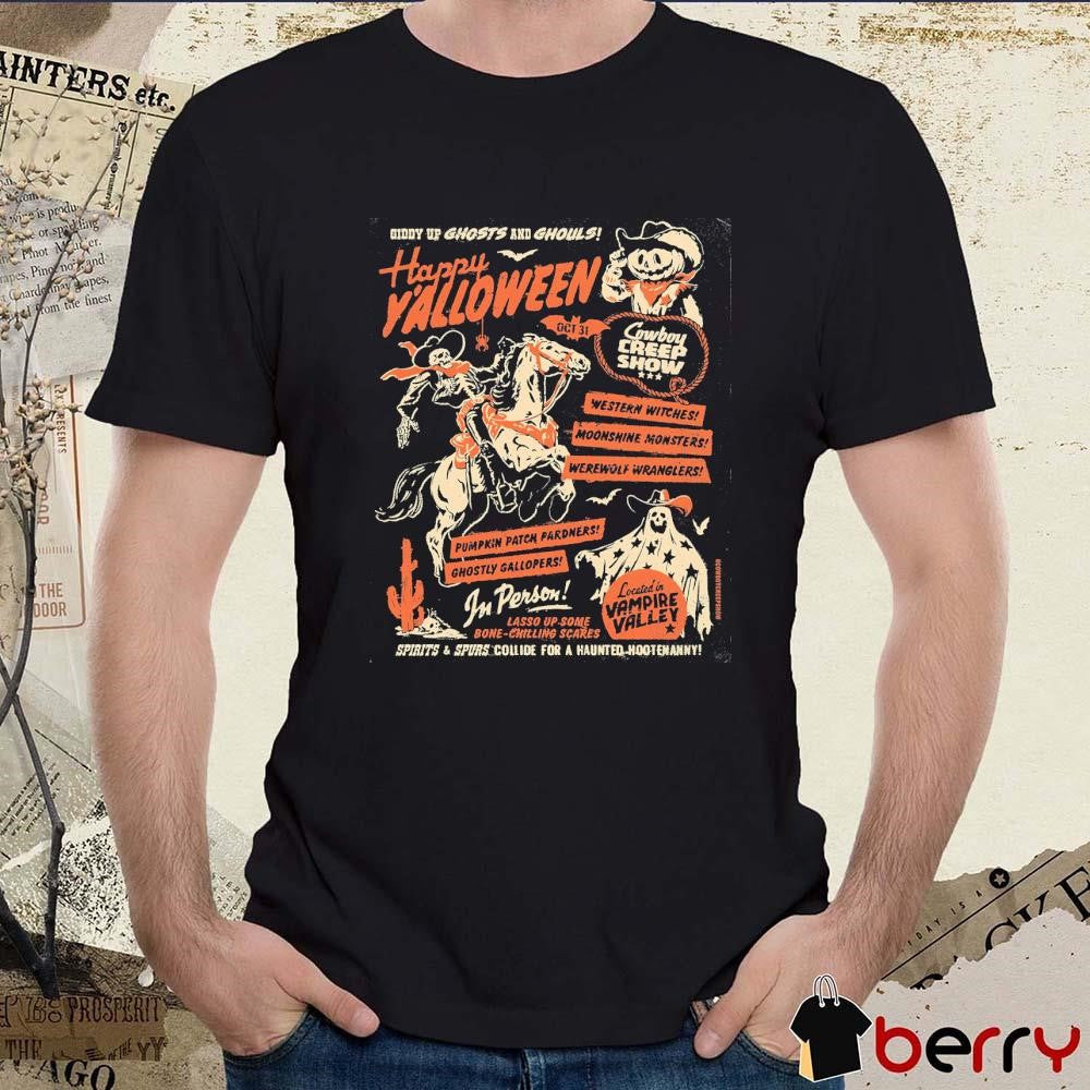 Happy Halloween Cowboy Creep Show Giddy Up Ghost And Ghouls Oct 31 t-shirt