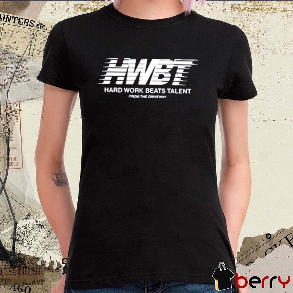 Hard Work Beats Talent From The Driveway Hwbt Multi Logo t-shirt