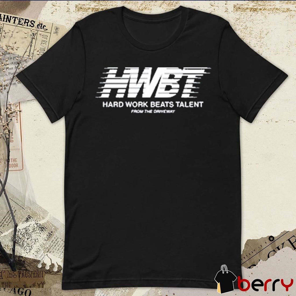 Hard Work Beats Talent From The Driveway Hwbt Multi Logo t-shirt