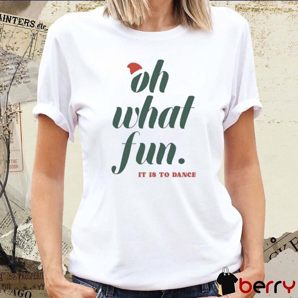Hayley Erbert Wearing Oh What Fun It Is To Dance Christmas t-shirt