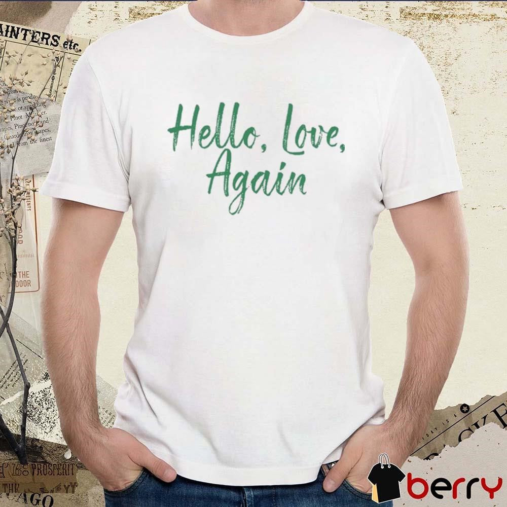 Hello Love Again Problematicanon t-shirt