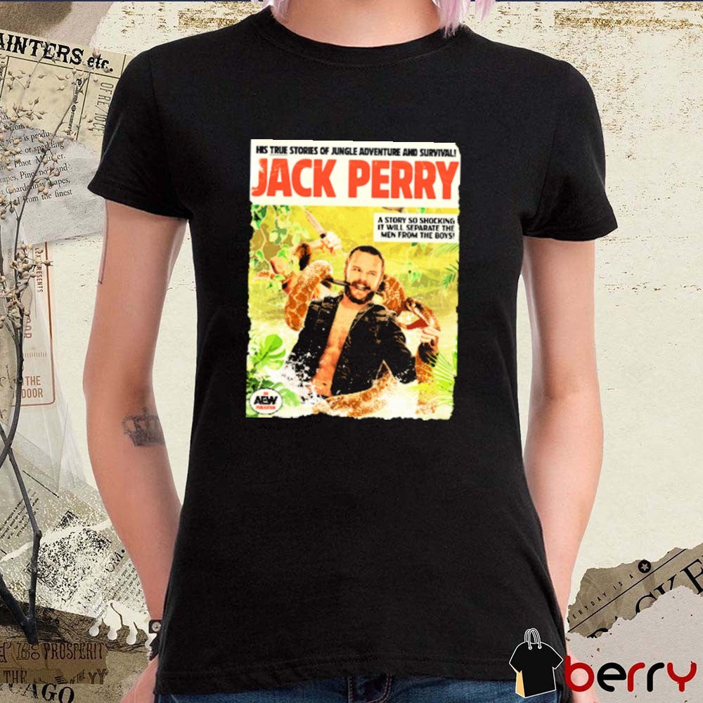 His True Stories Of Jungle Adventures And Survival Jack Perry AEW 2025 t-shirt