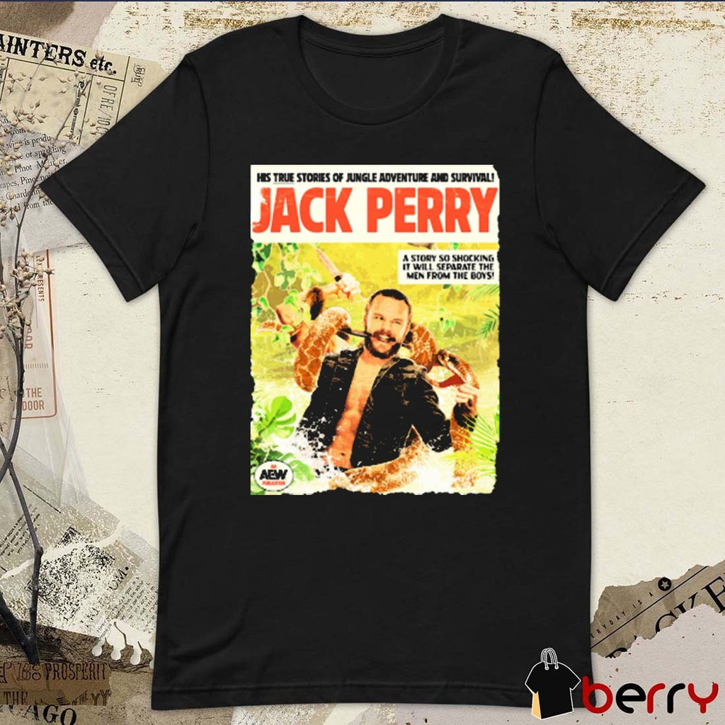 His True Stories Of Jungle Adventures And Survival Jack Perry AEW 2025 t-shirt