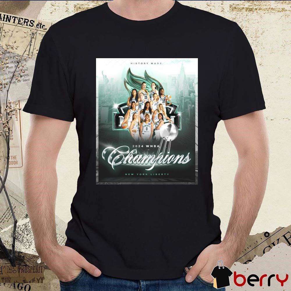 History Made New York Liberty Wins The WNBA Basketball Finals Champions ’24 Poster 2024 t-shirt