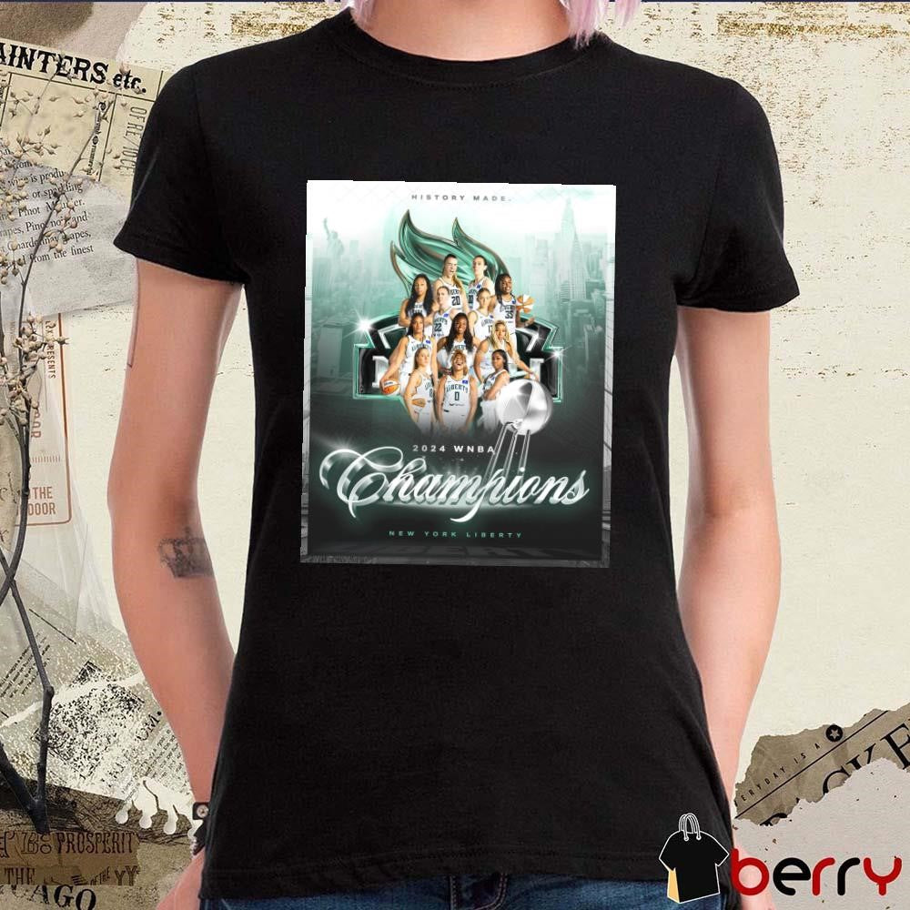 History Made New York Liberty Wins The WNBA Basketball Finals Champions ’24 Poster 2024 t-shirt