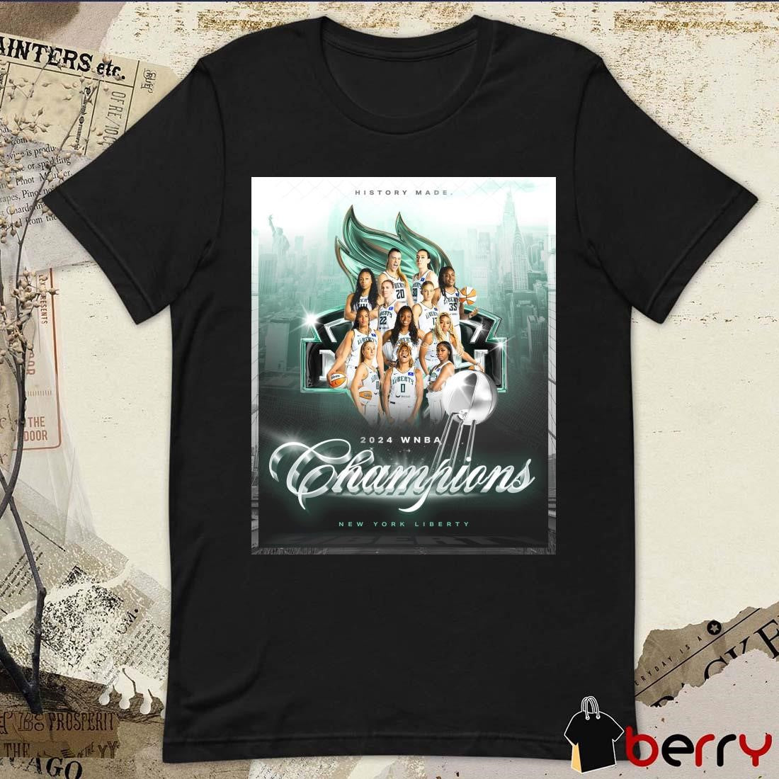 History Made New York Liberty Wins The WNBA Basketball Finals Champions ’24 Poster 2024 t-shirt