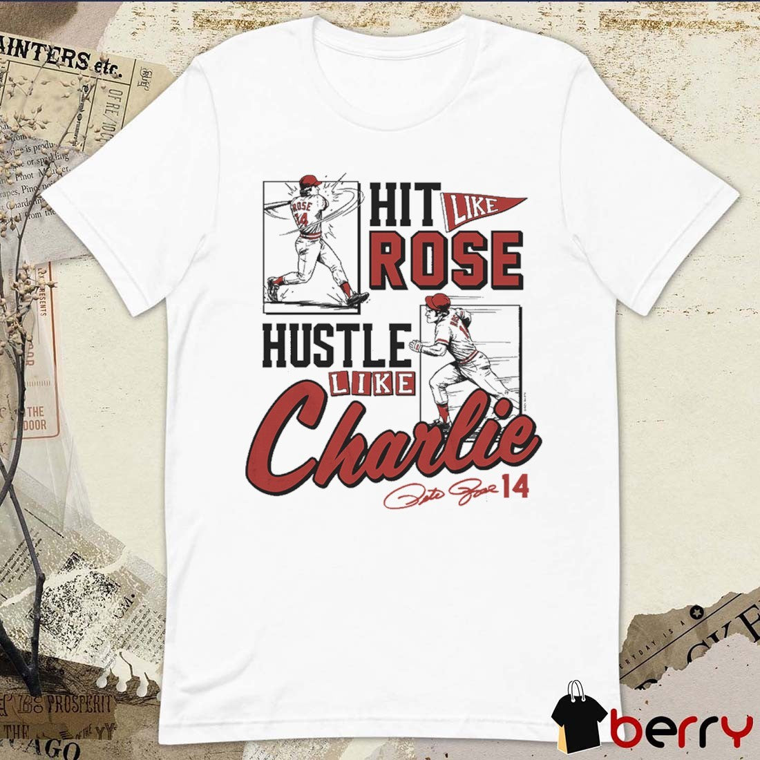 Hit Like Pete Rose, Hustle Like Charlie Cincinnati Reds Signature t-shirt