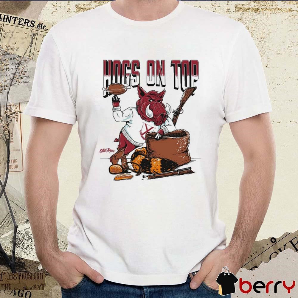 Hogs On Top Arkansas Razorbacks Football t-shirt