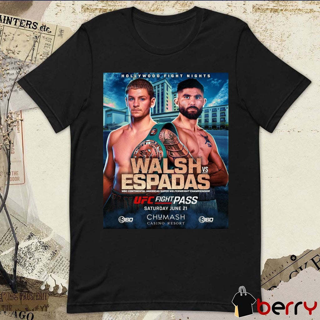 Hollywood Fight Nights UFC Walsh Vs Espadas Wbc Continental Americas Super Welterweight Championship June 21 2025 Poster t-shirt