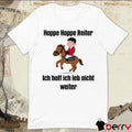 Hoppe Hoppe Reiter Ich Hoff Ich Leb Nicht Weiter t-shirt
