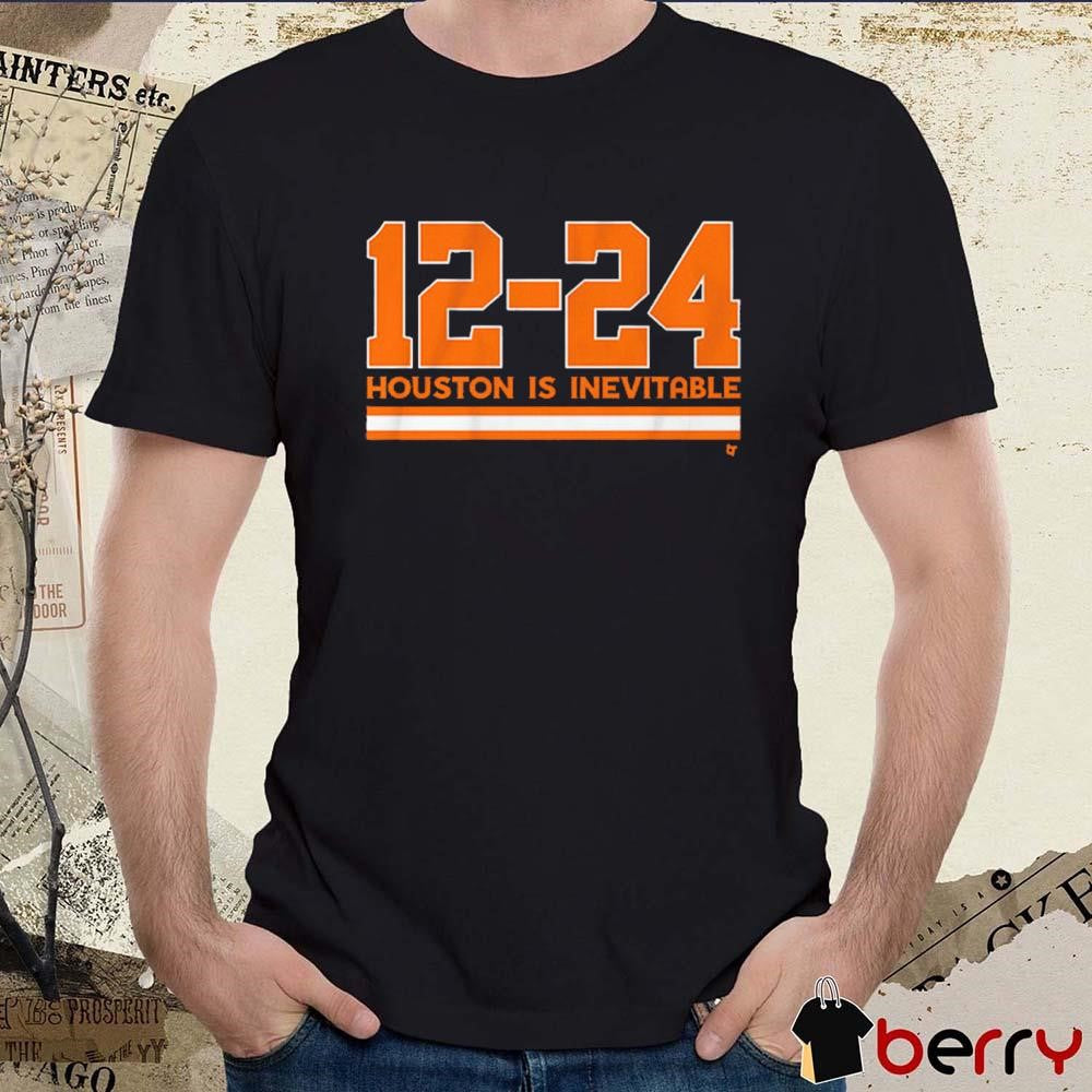 Houston Astros Baseball 12-24 Houston Is Inevitable t-shirt