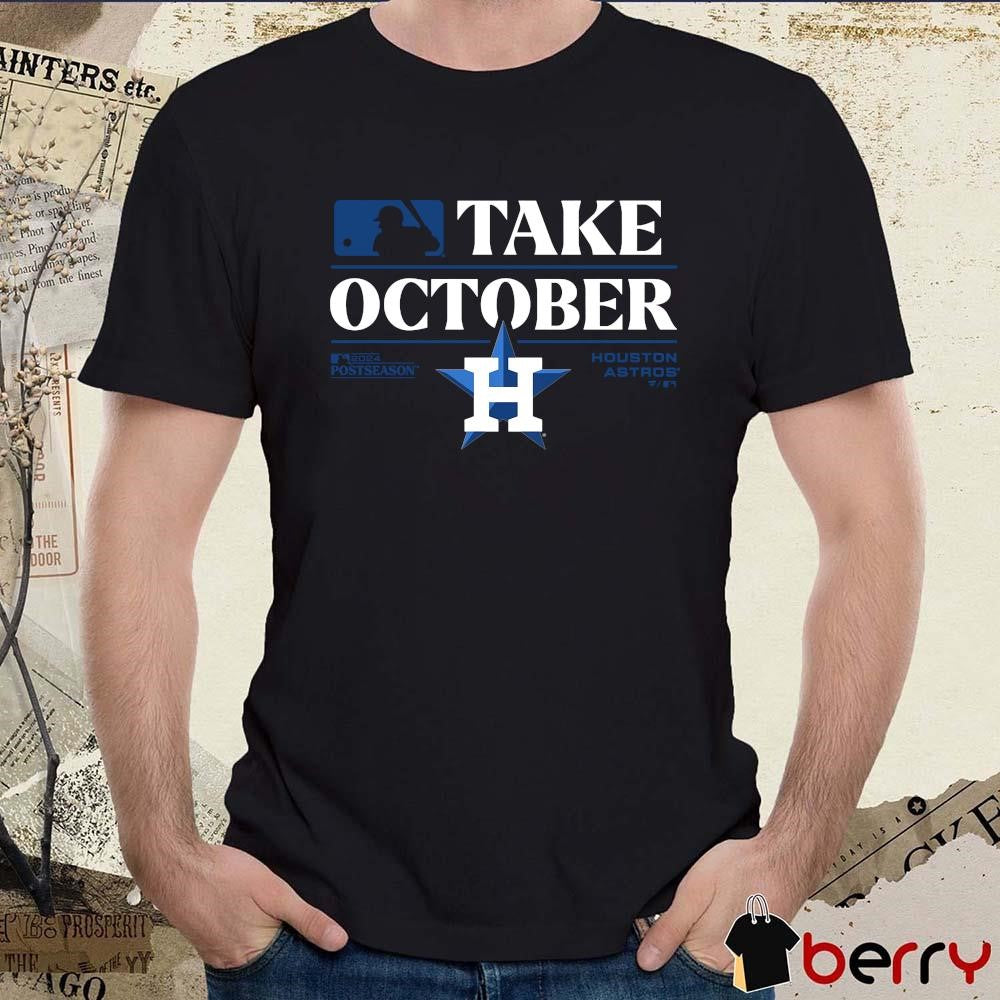 Houston Astros Take October 2024 Postseason Locker Room t-shirt