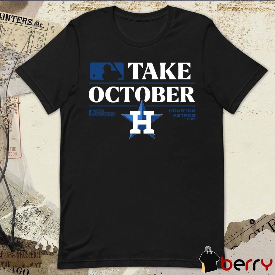 Houston Astros Take October 2024 Postseason Locker Room t-shirt