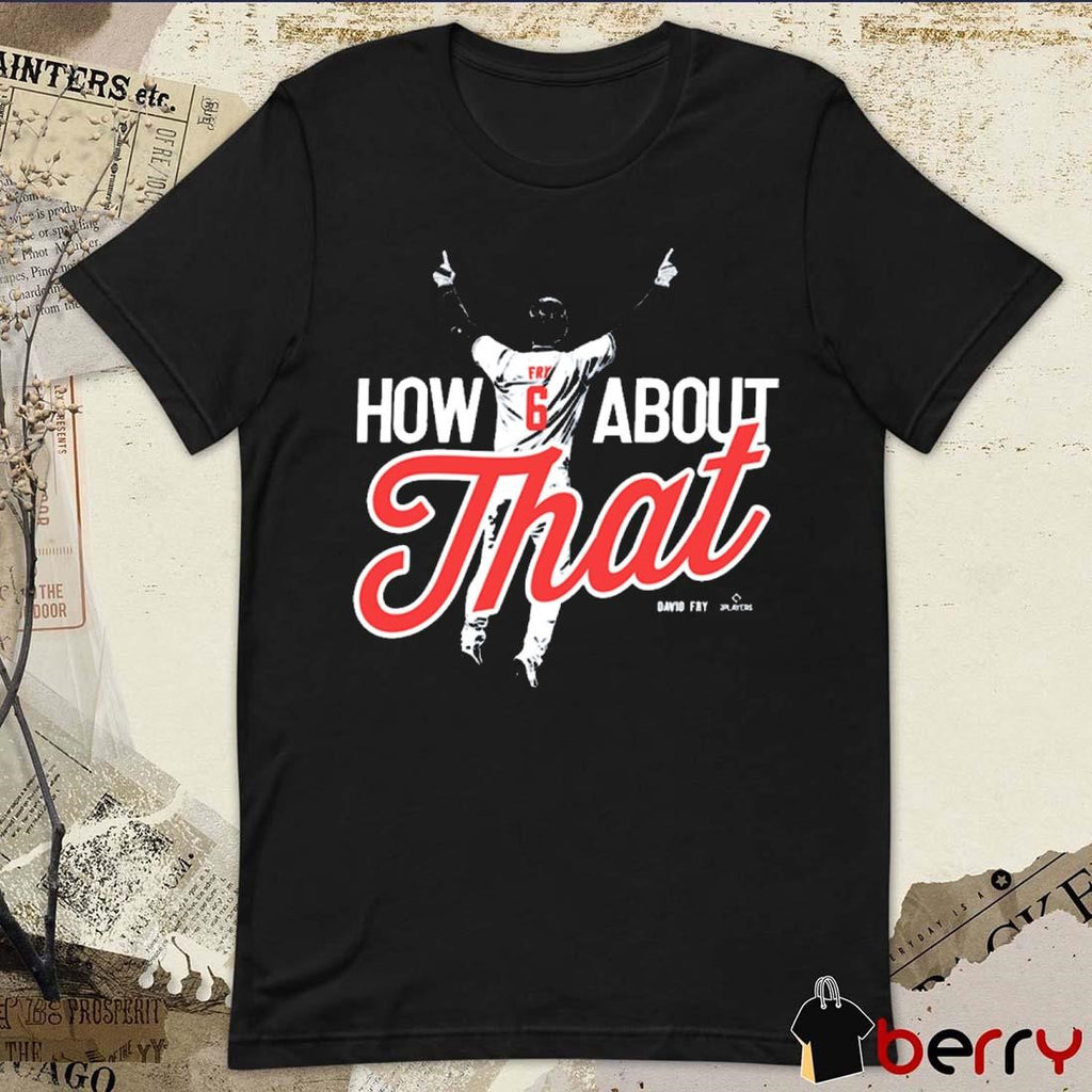 How About That David Fry Cleveland Guardians MLB t-shirt