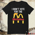 I Didn’t Vote For The McFelon 2024 t-shirt