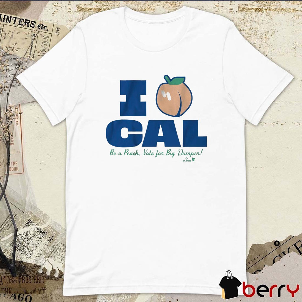 I Love Cal Raleigh Be A Peach Vote for Big Dumper Seattle Mariners MLB t-shirt