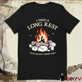 I Need A Long Rest I Will Accept A Short Rest t-shirt