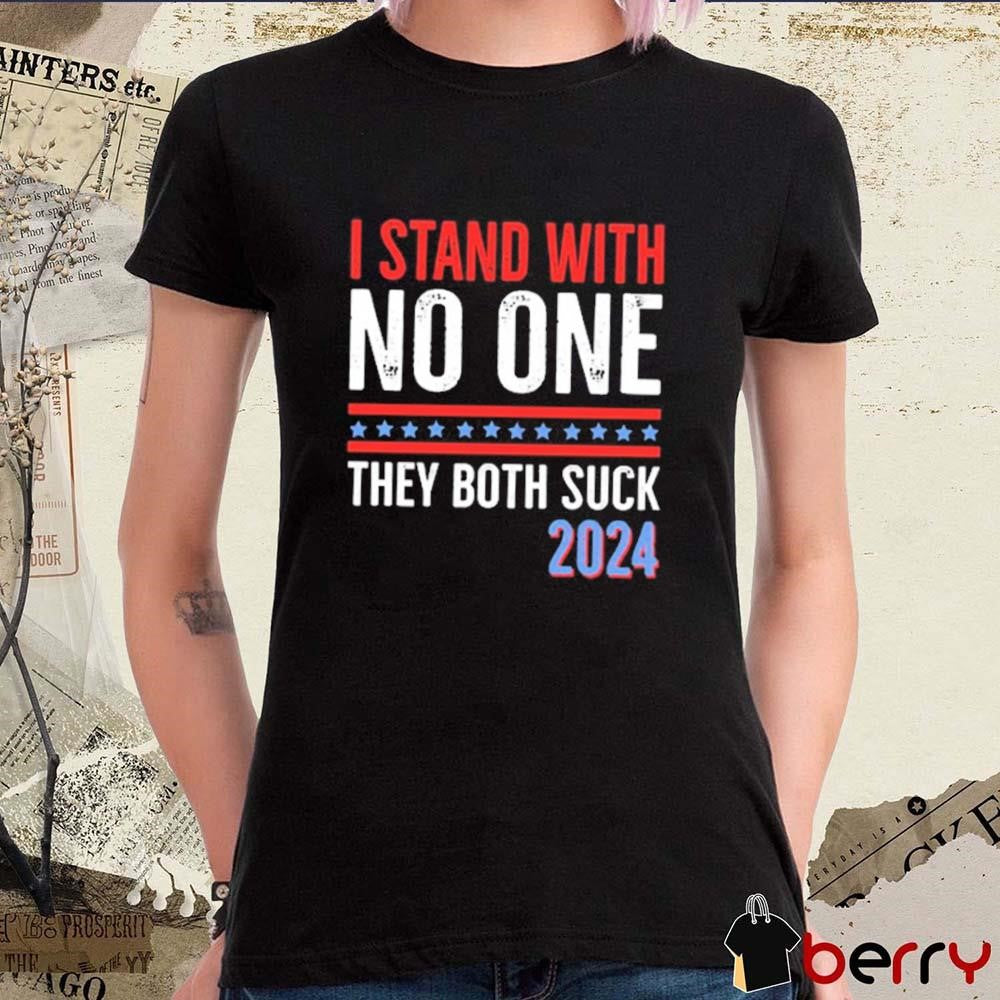 I Stand With No One They Both Suck 2024 Vintage t-shirt