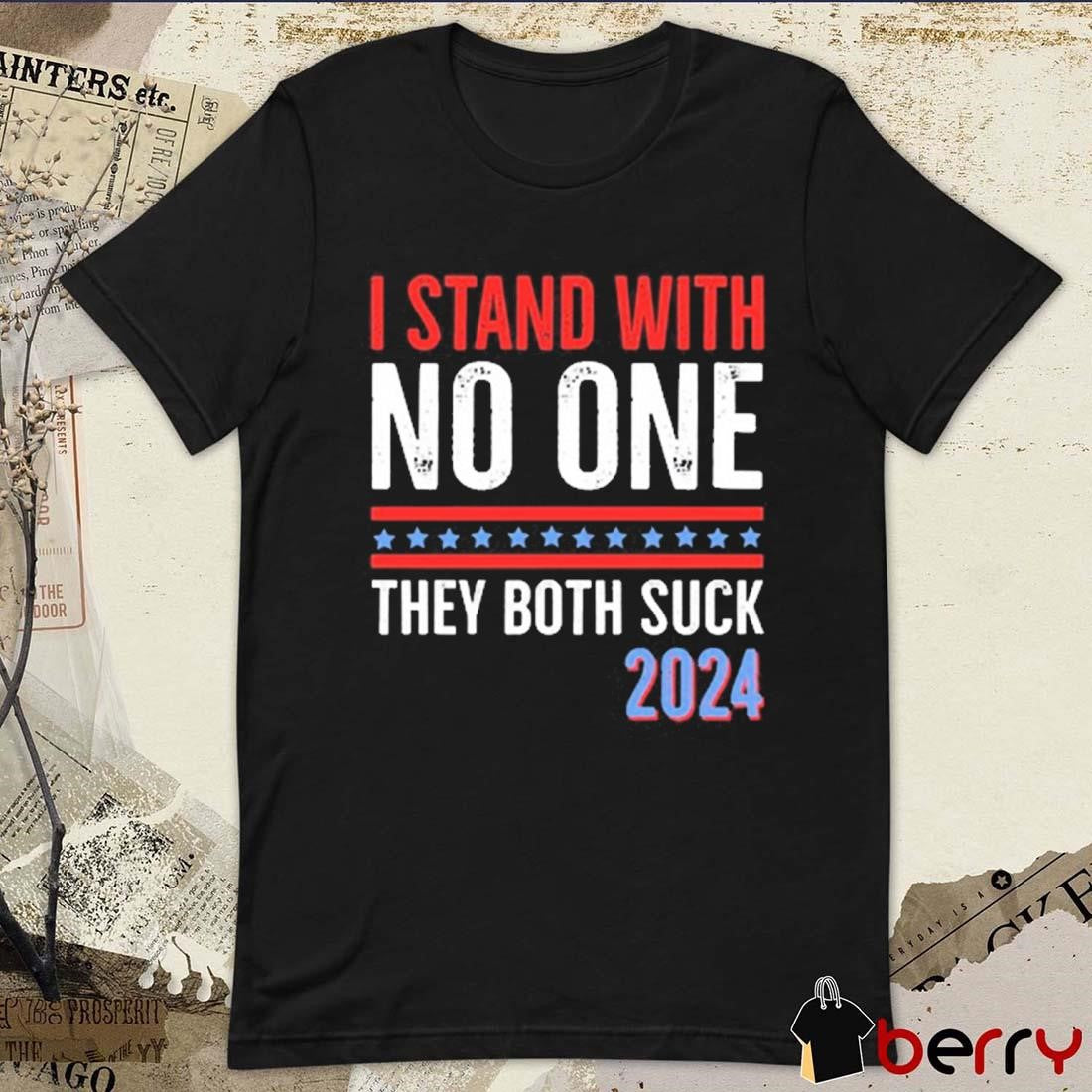 I Stand With No One They Both Suck 2024 Vintage t-shirt