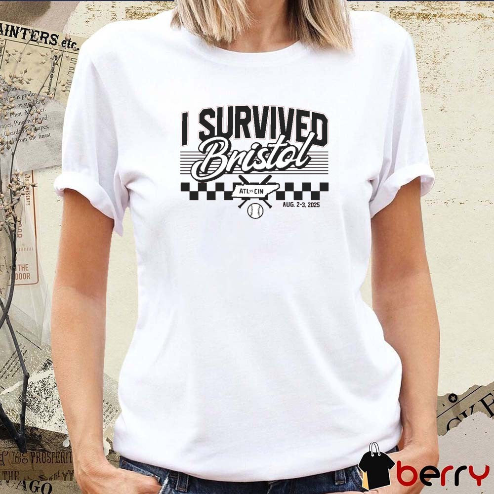 I Survived Bristol Atlanta Braves Vs Cincinnati Reds August 2-3 2025 t-shirt
