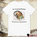 I’m Curating Playlists Beyond Your Comprehension t-shirt