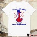 I’m Not A Silly Goose I Am A Proper Gander t-shirt
