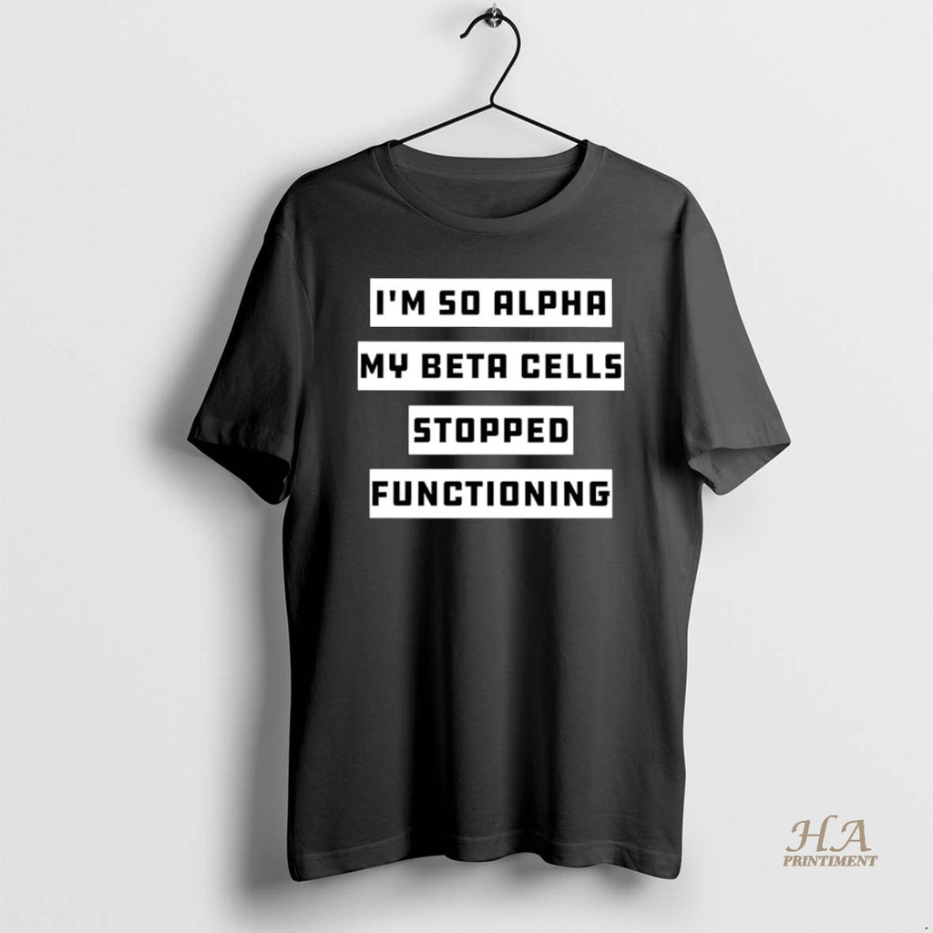 Official Im So Alpha My Beta Cells Stopped Functioning Christmas