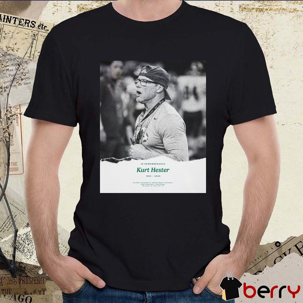 In Remembrance Kurt Hester 1963 – 2025 Tulane University Green Wave Football New Orleans Louisiana Poster t-shirt