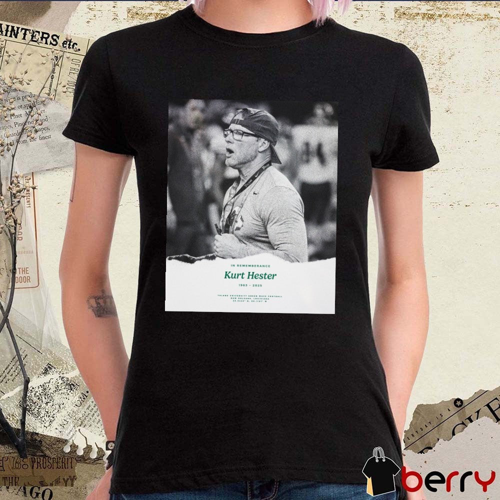 In Remembrance Kurt Hester 1963 – 2025 Tulane University Green Wave Football New Orleans Louisiana Poster t-shirt