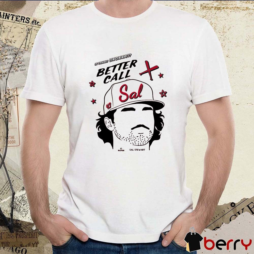 In Trouble Cincinnati Better Call Sal Stewart Cincinnati Reds MLB Painting t-shirt