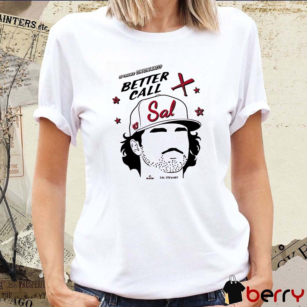 In Trouble Cincinnati Better Call Sal Stewart Cincinnati Reds MLB Painting t-shirt