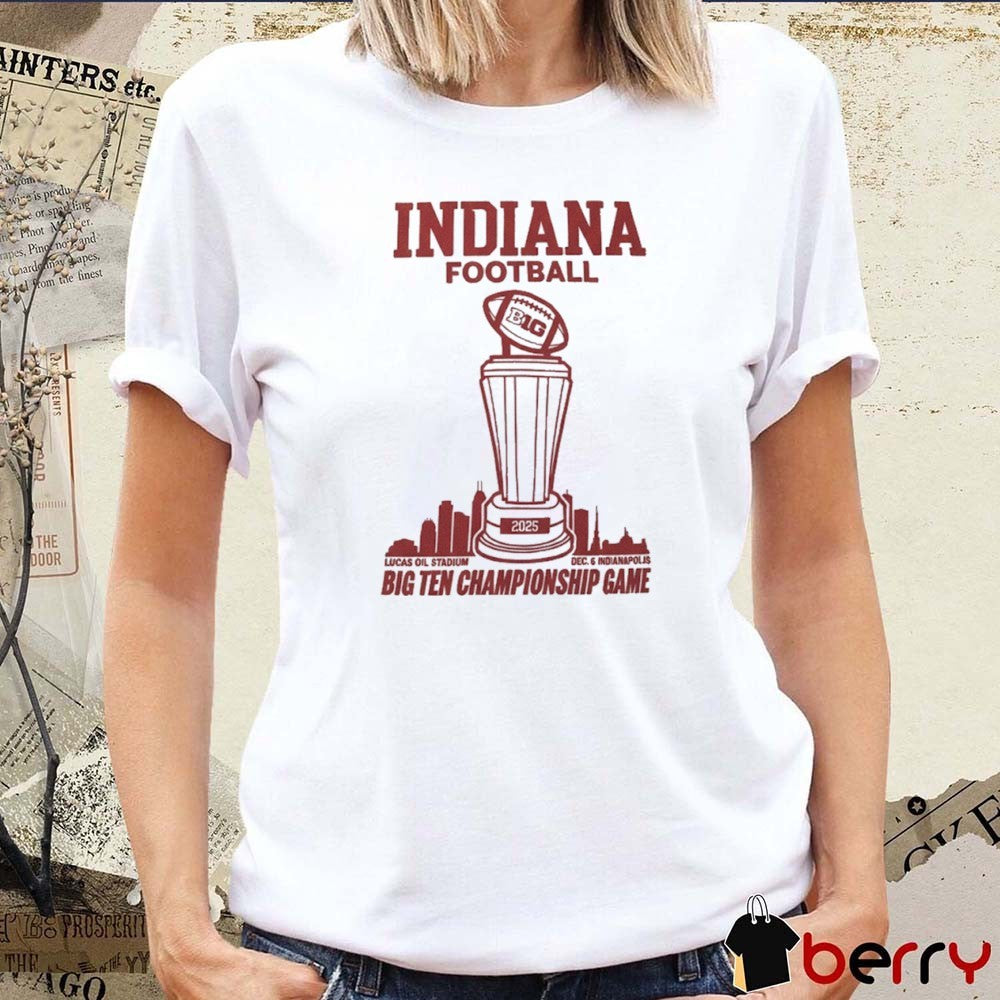 Indiana Football 2025 Big Ten Championship Game December 6 Lucas Oil Stadium in Indianapolis, IN t-shirt