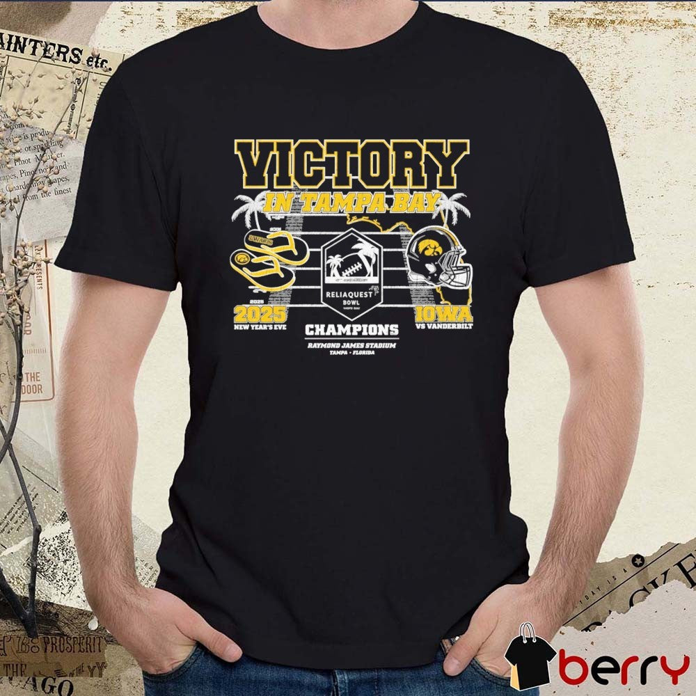Iowa Hawkeyes Victory In Tampa Bay 2025 ReliaQuest Bowl Champions Raymond James Stadium Tampa FL t-shirt