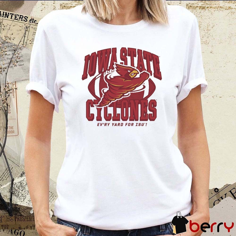 Iowa State Cyclones Football Ev’ry Yard For ISU t-shirt