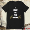 It Made Me Feel Broke Gold Coast 2025 t-shirt