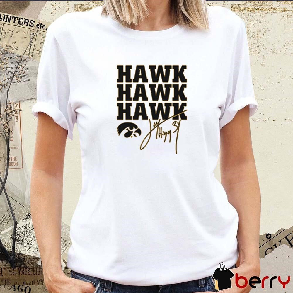 Jay Higgins Iowa Hawkeyes Hawk Hawk Hawk Signature t-shirt