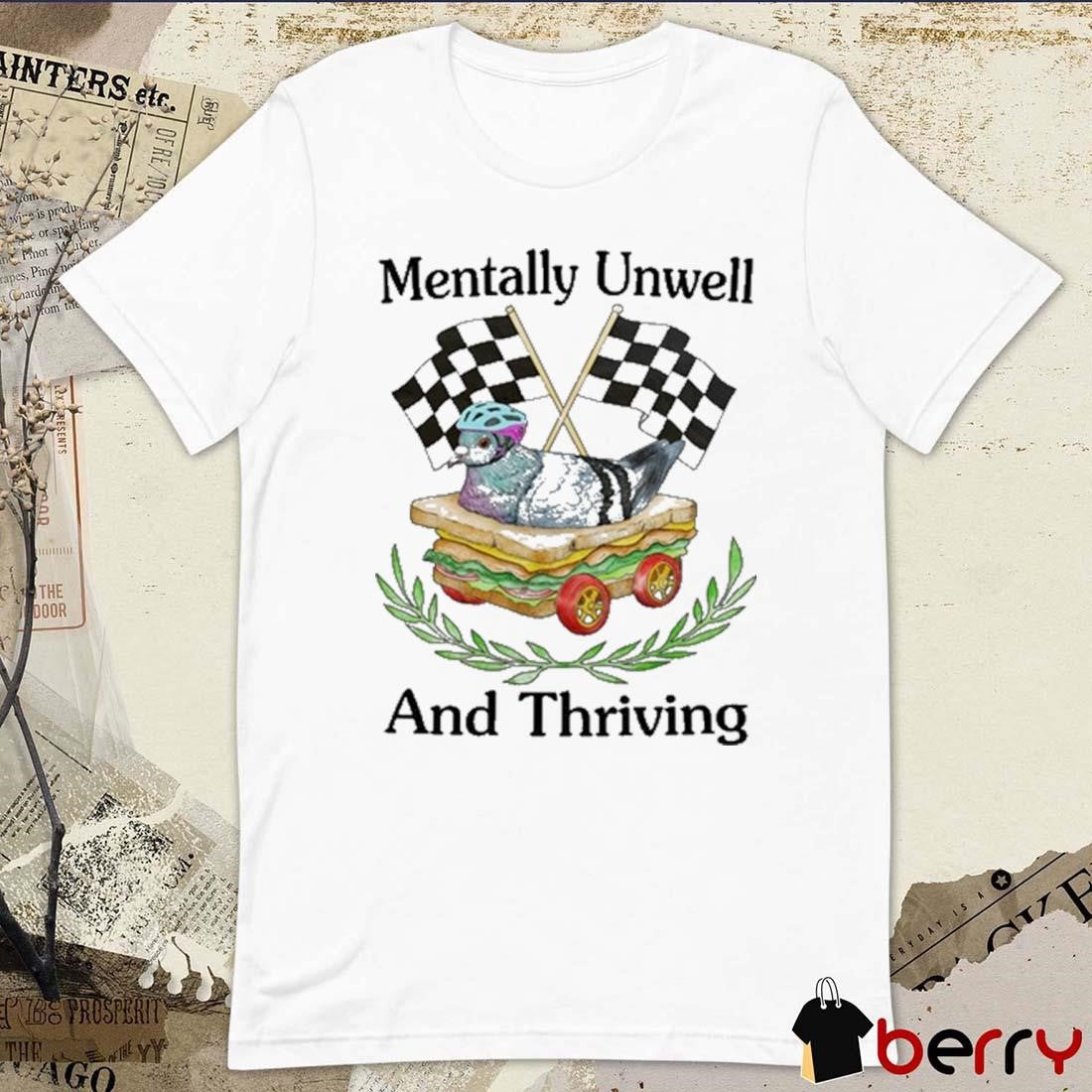 Jmcgg Mentally Unwell And Thriving t-shirt