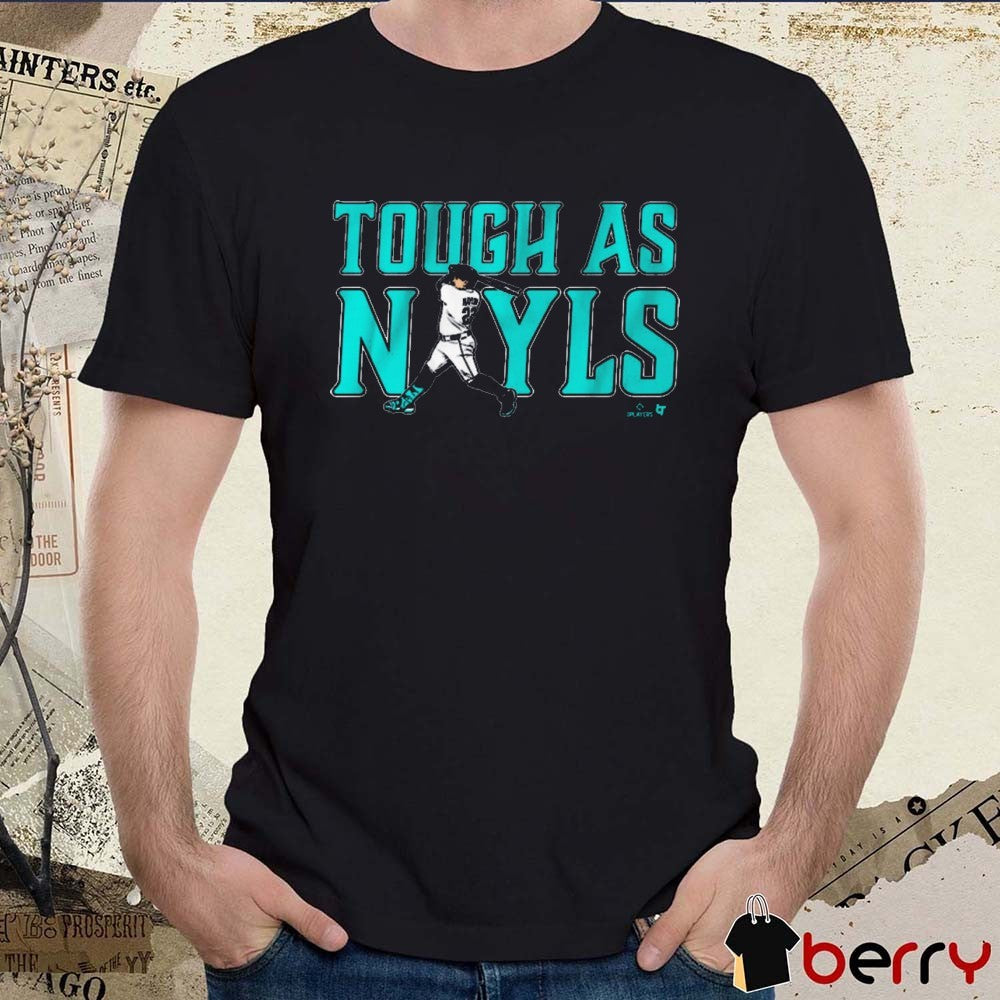 Josh Naylor Tough As Nayls Seattle Mariners MLB Graphic t-shirt