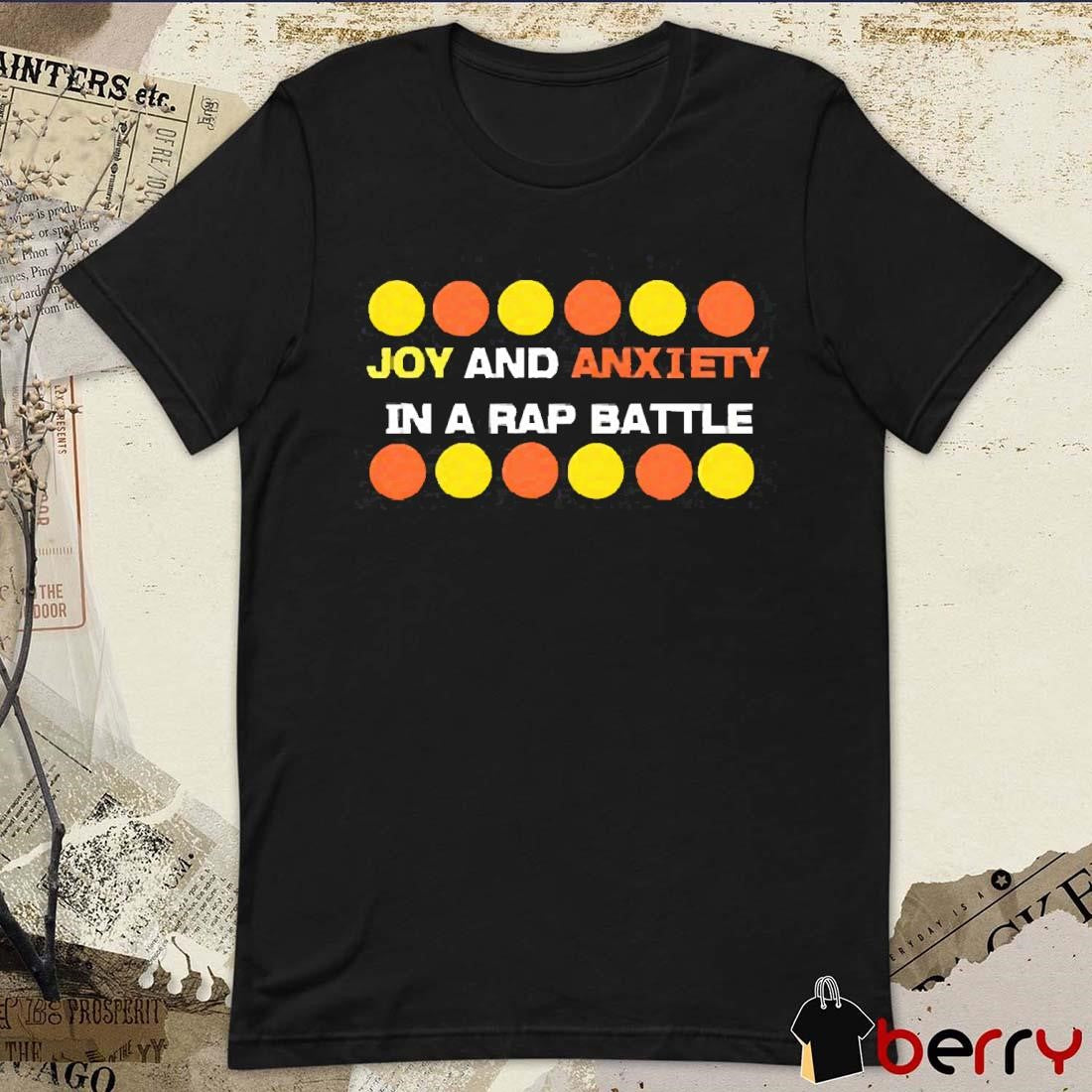 Joy And Anxiety In A Rap Battle t-shirt
