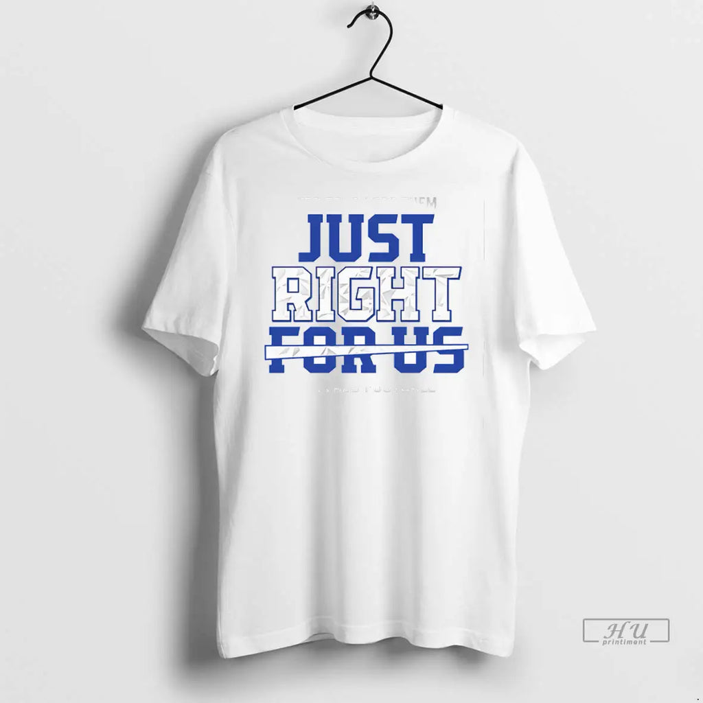 Official Just Right For Us Buffalo Football T Shirt