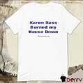 Karen Bass Burned My House Down Malibu Dirtbike Club t-shirt