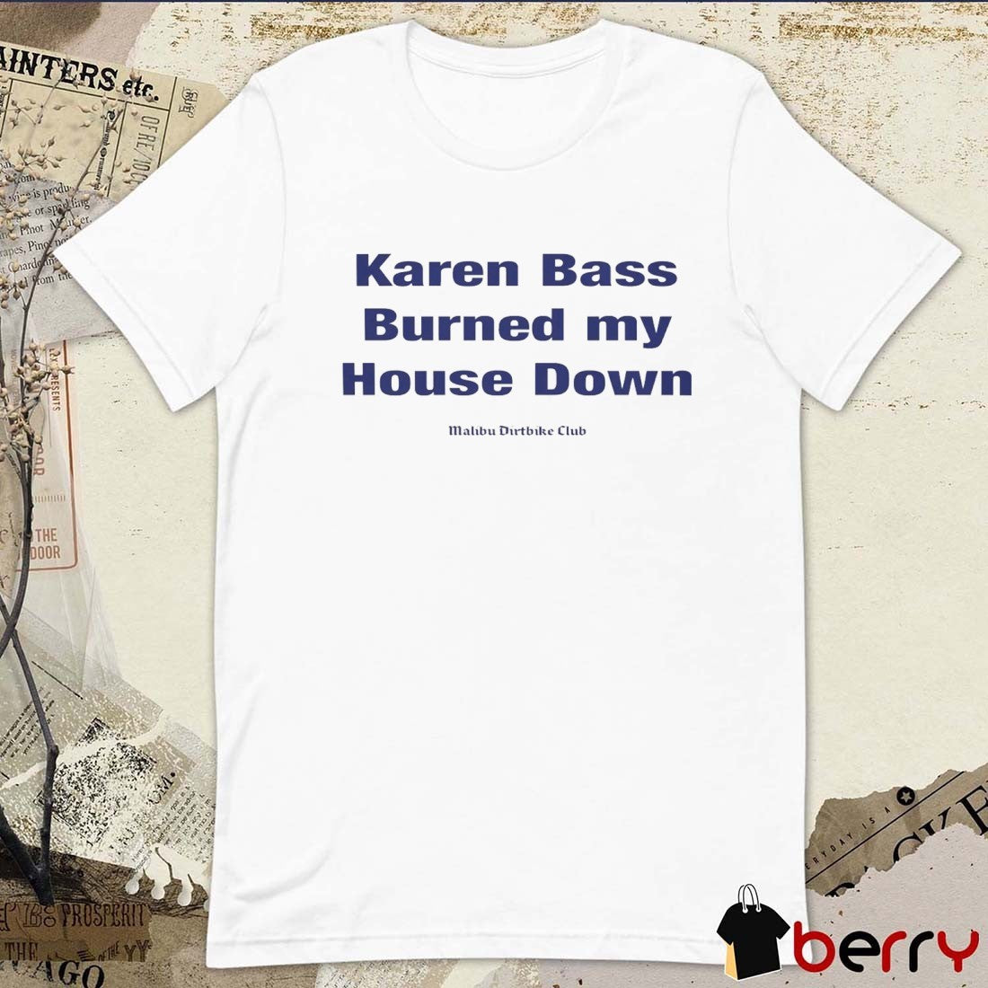 Karen Bass Burned My House Down Malibu Dirtbike Club t-shirt